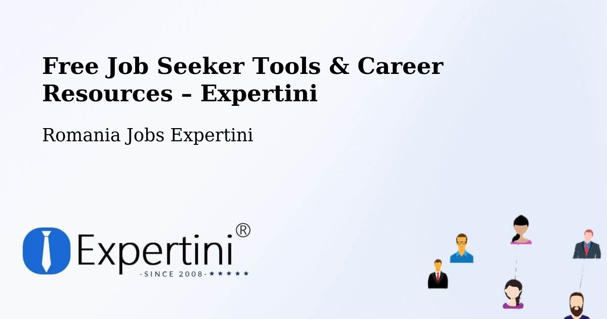 Free Job Seeker Tools & Career Resources – Chilia Veche - Chilia Veche, Romania Jobs Expertini