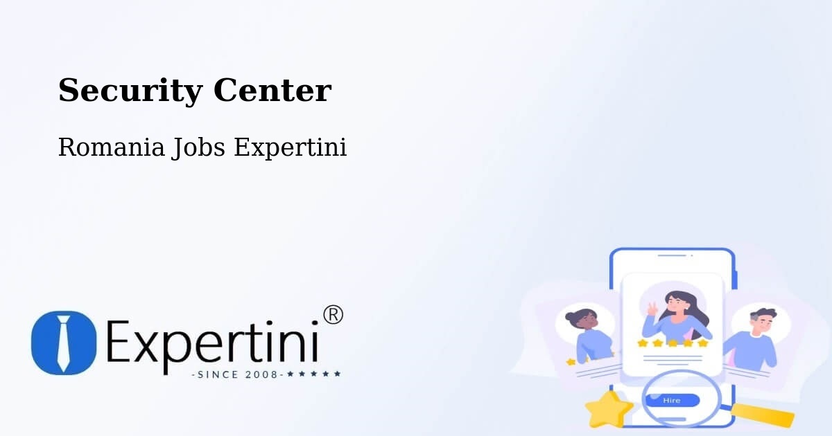 Security & Compliance – Chilia Veche - Romania Jobs Expertini